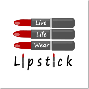 LIVE Life Wear Lipstick Posters and Art
